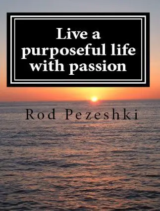 Live a Purposeful Life With Passion